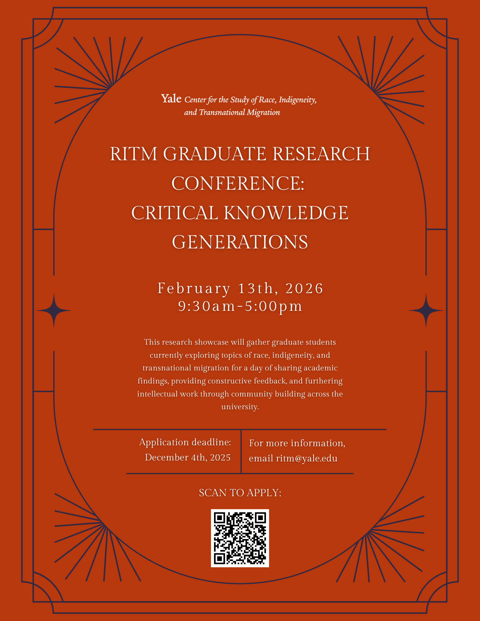 A rust-colored poster with navy decorative line art announcing the “RITM Graduate Research Conference: Critical Knowledge Generations.” The event is hosted by the Yale Center for the Study of Race, Indigeneity, and Transnational Migration and will be held on February 13, 2026, from 9:30am to 5:00pm. A brief description notes that the showcase brings together graduate students researching race, indigeneity, and transnational migration for presentations and feedback. The bottom section lists the application deadline (December 4th, 2025), contact email (ritm@yale.edu), and a QR code to apply.